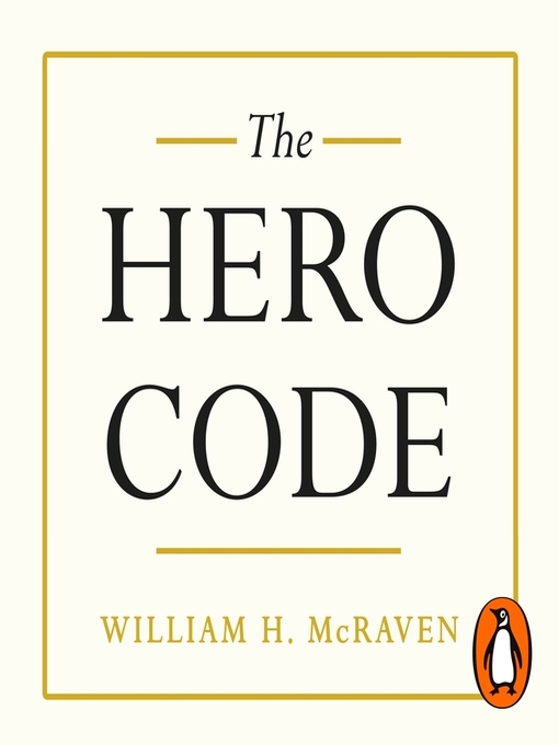 Title details for The Hero Code by William H. McRaven - Available